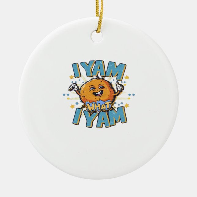 I Yam What I Yam Thanksgiving Cozy Vibe Ceramic Ornament (Front)