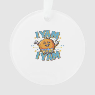 I Yam What I Yam Thanksgiving Cozy Vibe Ornament