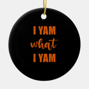 I Yam What I Yam Thanksgiving Matching Family Top Ceramic Ornament