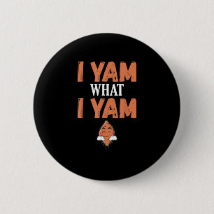I Yam What I Yam Thanksgiving Turkey Day Funny Button