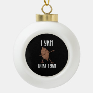 I Yam What I Yam Trendy Basic Ceramic Ball Christmas Ornament