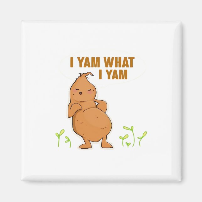 I Yam What I Yam Trendy Simple Mood Magnet (Front)