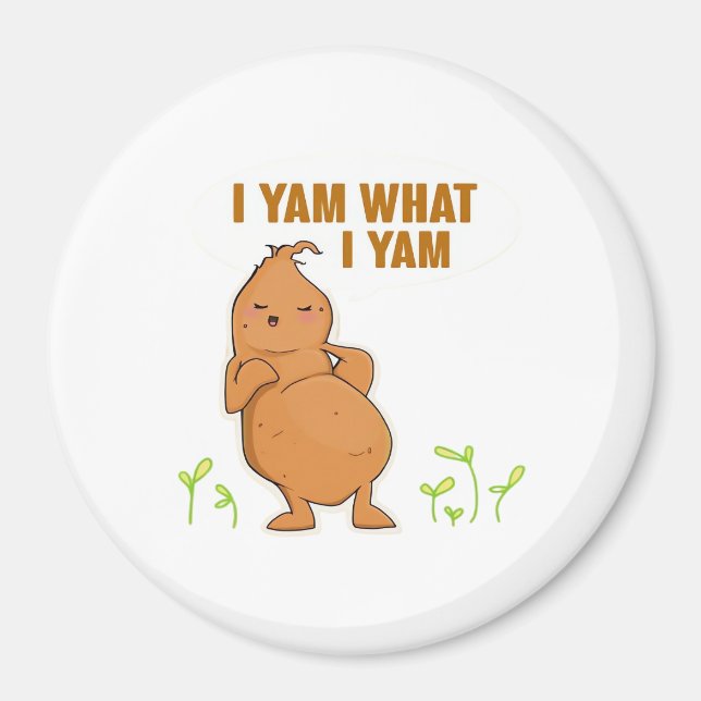 I Yam What I Yam Trendy Simple Mood Magnet (Front)
