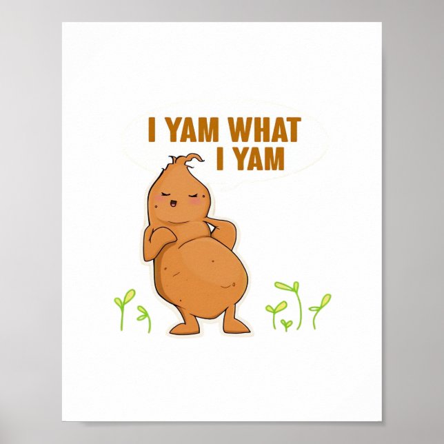 I Yam What I Yam Trendy Simple Mood Poster (Front)
