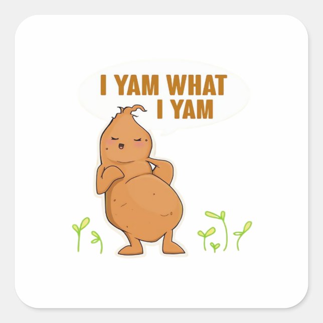 I Yam What I Yam Trendy Simple Mood Square Sticker (Front)