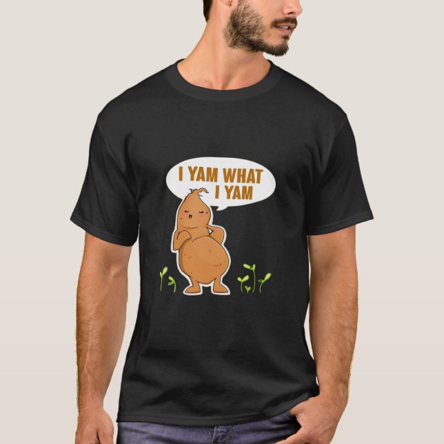 I Yam What I Yam Trendy Simple Mood T-Shirt (Front)