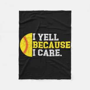 I Yell Because I Care Funny Softll Player Mom Dad  Fleece Blanket