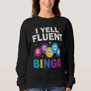 I yell fluent Bingo Player Sweatshirt