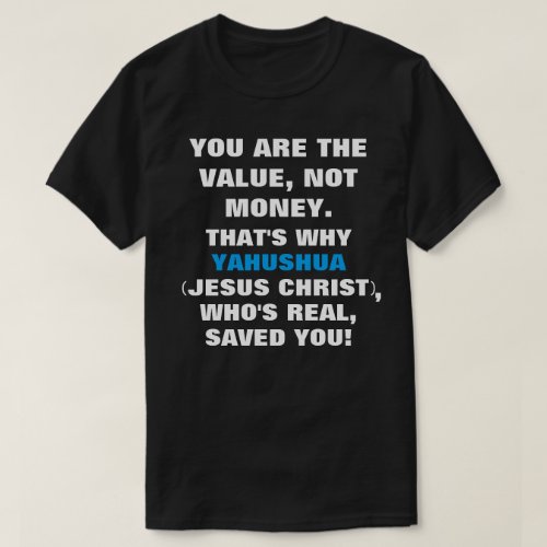 IYou the Value Jesus Saves tee_true names T_Shirt