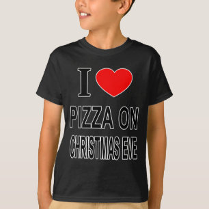 I Zza On Christmas Eve I Love Zza On Christ Toddle T-Shirt