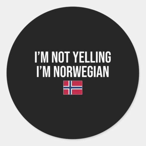 IM Not Yelling IM Norwegian Norway Classic Round Sticker
