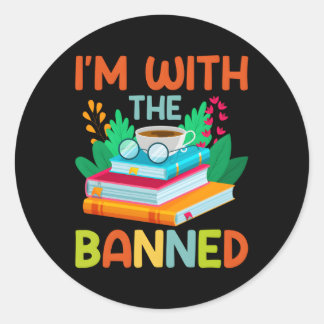 I’M With The Banned Classic Round Sticker