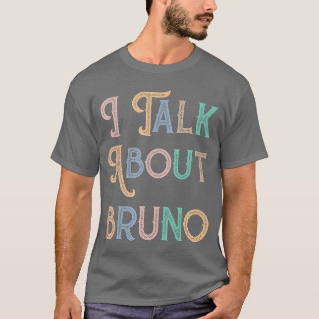 Ialk About Bruno Funny Music retro boy T-Shirt (Front)
