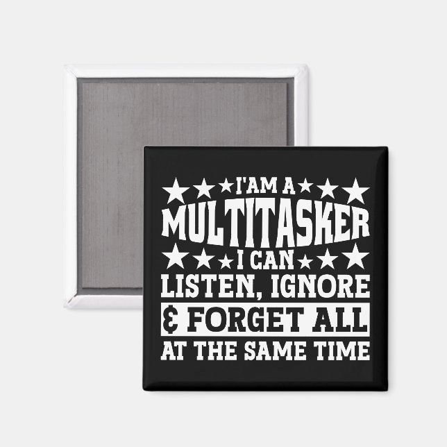 I'am A Multitasker Funny Gag Sarcastic Sayings Magnet (Front/Back)