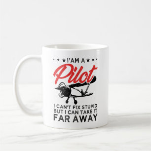I'am A Pilot I Can't Fix Stupid But Funny Pilot  Coffee Mug