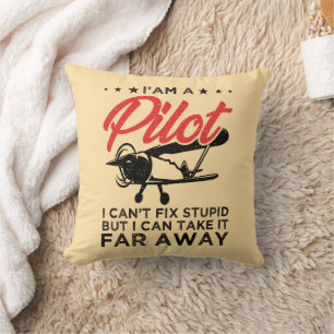 I'am A Pilot I Can't Fix Stupid But Funny Pilot  Throw Pillow