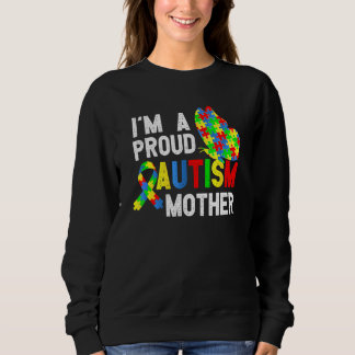 I'am A Proud Autism Mother Of A Warrior Sweatshirt