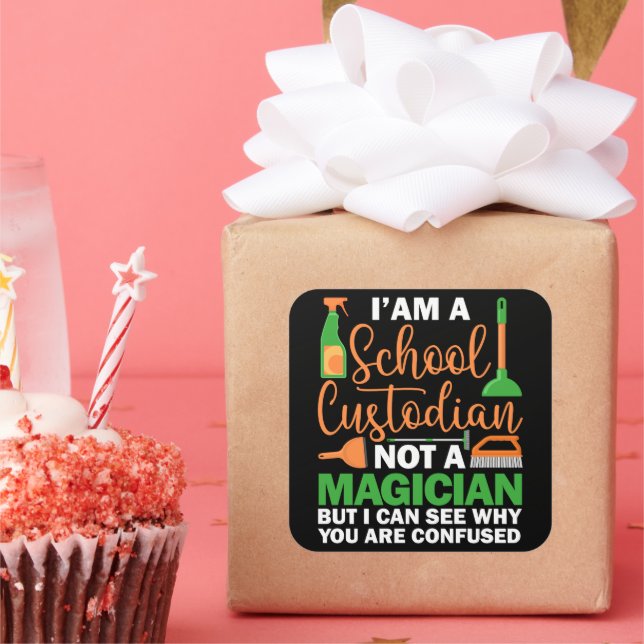 I'am A School Custodian Not a Magician Caretaker Square Sticker (Party)