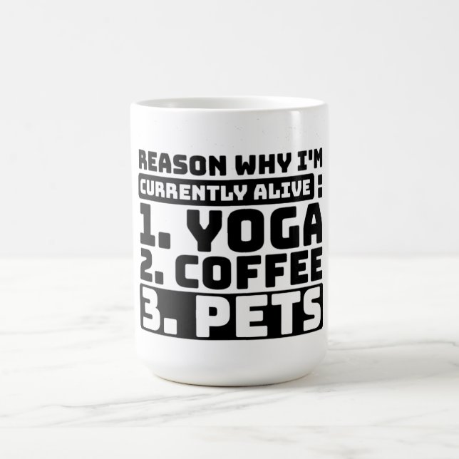 I'am Currently Alive Yoga, Coffe, Pets Funny Coffee Mug (Center)