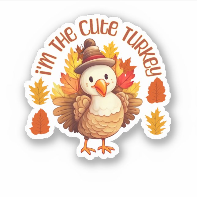 I'am Cute Turkey Thanksgiving Vinyl Sticker (Front)