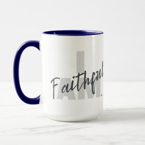 IAM Faithful Mug