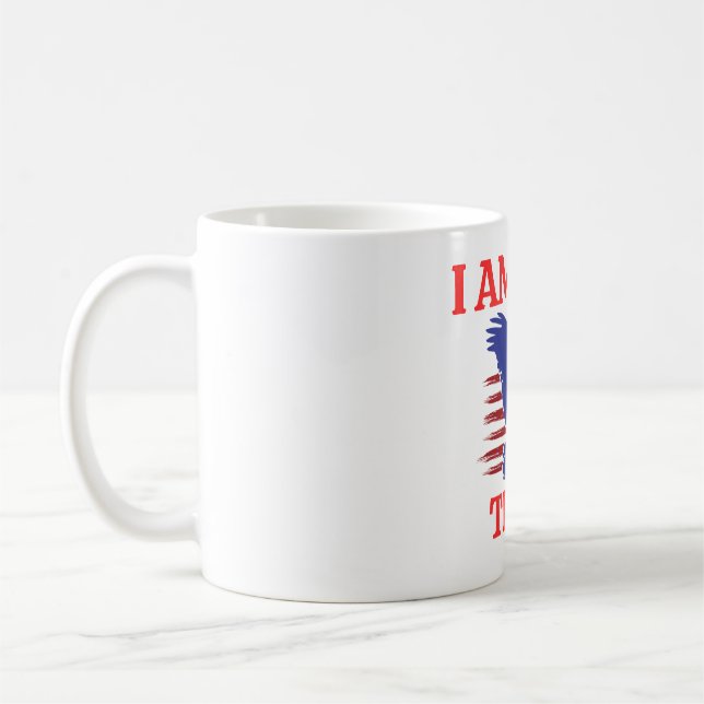 Iam here just for trump america coffee mug (Left)