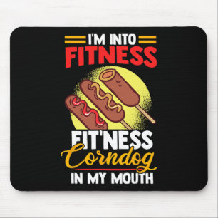 I'am Into FItness Fitness Corndog in my mouth  Mouse Pad