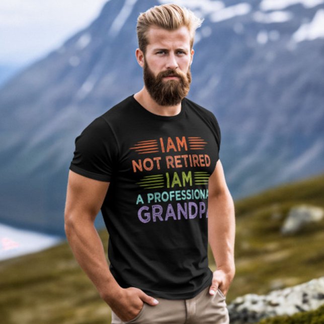 I'am Not Retired I'am A Professional Grandpa Funny T-Shirt (Creator Uploaded)