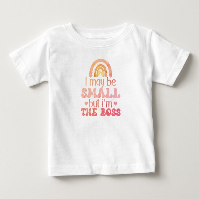  iam small but i a bossT-Shirt Baby T-Shirt (Front)