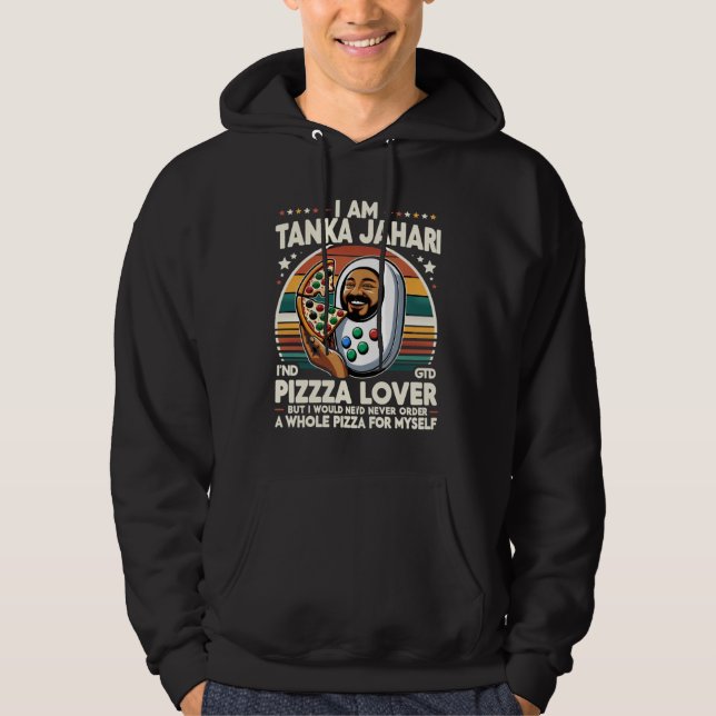 i'am tanka jahari ,but i would never order a whole hoodie (Front)