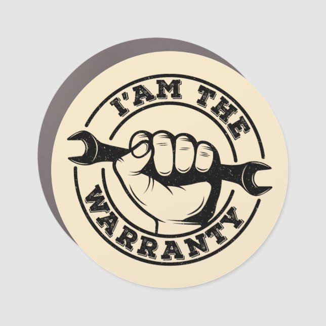 I'am The Warranty Diesel Mechanic Guarantee Humor Car Magnet (Front)