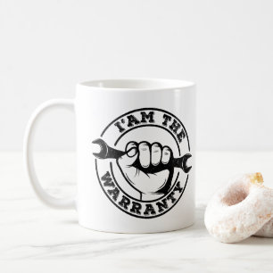 I'am The Warranty Diesel Mechanic Guarantee Humor Coffee Mug