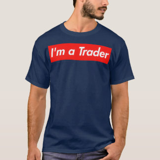 Iamp39m a Trader Extreme Investor T-Shirt