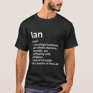 IAN Definition Personalized Name Funny Birthday Gi T-Shirt