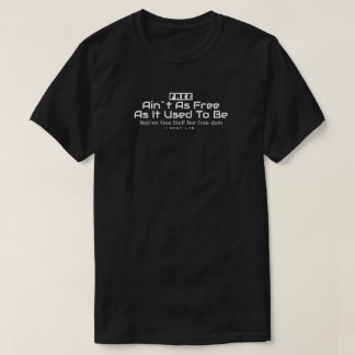 IBONELTD. FREE AIN`T AS FREE2b T-Shirt