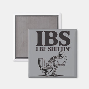 IBS: I Be Shittin' Humorous Skeleton Bathroom Magnet