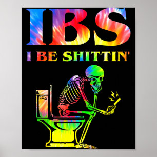 Ibs I Be Tin' Funny Skeleton Tie Dye Poster