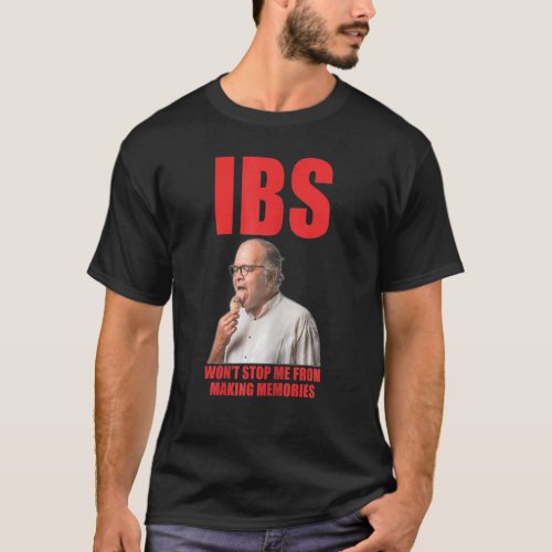 IBS Wont Stop Me From Making Memories T_Shirt