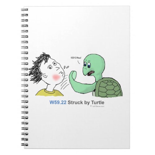 ICD_10 W5922 Struck by turtle Notebook