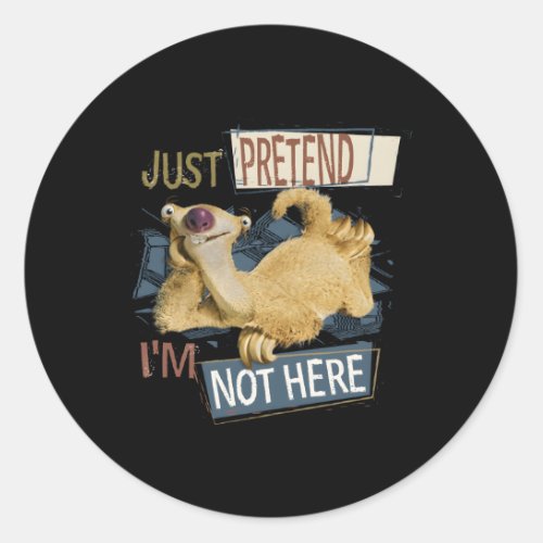 Ice Age Sid Just Pretend IM Not Here Classic Round Sticker