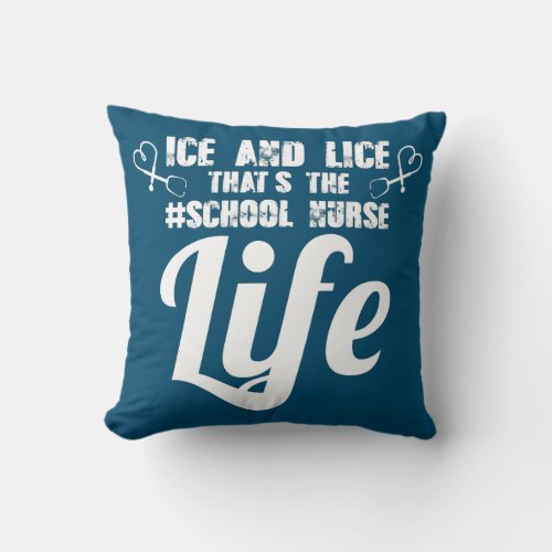 Ice and Lice Thats The School Nurse Life  Throw Pillow