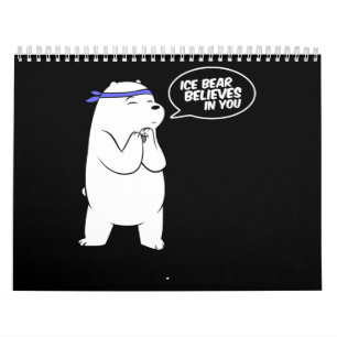 Ice Bear Believes In You Polar Bear Lover Calendar