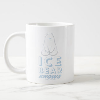 Ice Bear Knows Giant Coffee Mug