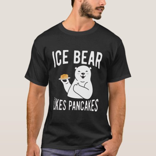 Ice Bear Like Pancakes Hoodie T_Shirt