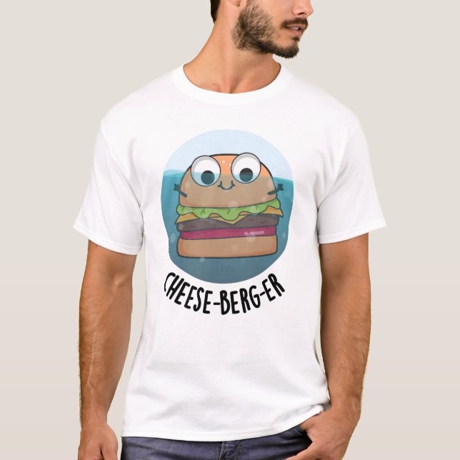Ice-berg Funny Cheeseburger Pun  T-Shirt (Front)