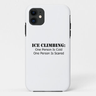Ice Climbing - Cold, Scared iPhone 11 Case