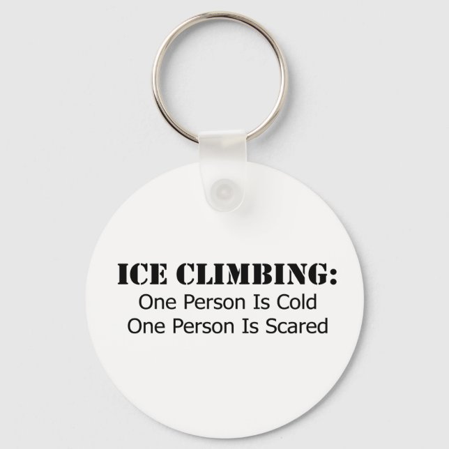 Ice Climbing - Cold, Scared Keychain (Front)