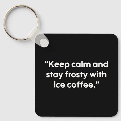 Ice Coffee Statement Keychain