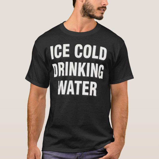 Ice Cold Drinking T-Shirt (Front)