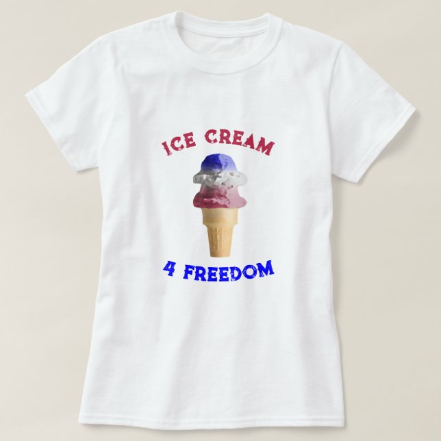 Ice Cream 4 Freedom T-Shirt (Design Front)